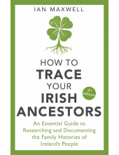 How to Trace Your Irish Ancestors 3rd Edition - Humanitas