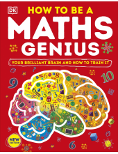 How to be a Maths Genius: Your Brilliant Brain and How to Train It - Humanitas