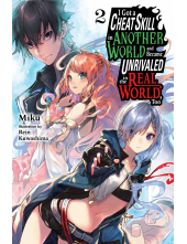 I Got a Cheat Skill in Another World and Became Unrivaled in the Real World, Too, Vol. 2 (light novel) - Humanitas