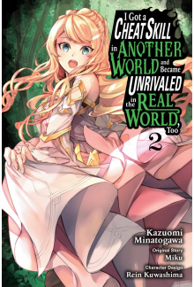 I Got a Cheat Skill in Another World and Became Unrivaled in the Real World, Too, Vol. 2 (manga) - Humanitas