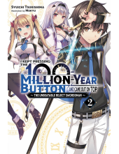I Kept Pressing the 100-Million-Year Button and Came Out on Top, Vol. 2 (light novel) - Humanitas