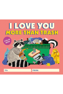 I Love You More Than Trash - Humanitas