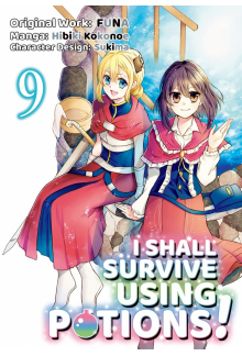I Shall Survive Using Potions (Manga) Volume 9 - Humanitas