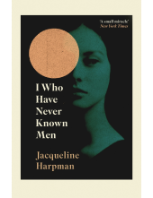 I Who Have Never Known Men - Humanitas