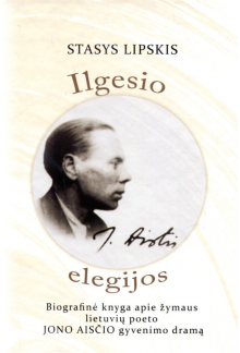 Ilgesio elegijos. Biografinė knyga apie žymaus lietuvių poet - Humanitas