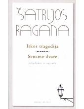 Irkos tragedija. Sename dvare - Humanitas