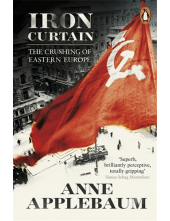 Iron Curtain: The Crushing ofEastern Europe 1944-56 - Humanitas