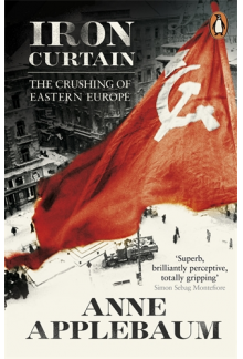 Iron Curtain: The Crushing ofEastern Europe 1944-56 - Humanitas