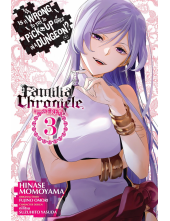 Is It Wrong to Try to Pick Up Girls in a Dungeon? Familia Chronicle Episode Freya, Vol. 3 (manga) - Humanitas