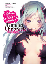 Is It Wrong to Try to Pick Up Girls in a Dungeon? Familia Chronicle, Vol. 2 (light novel) - Humanitas