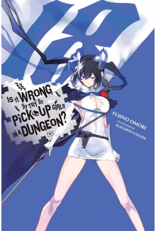 Is It Wrong to Try to Pick Up Girls in a Dungeon?, Vol. 18 (light novel) - Humanitas