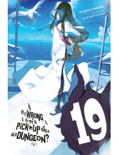 Is It Wrong to Try to Pick Up Girls in a Dungeon?, Vol. 19 (light novel) - Humanitas