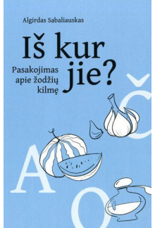 Iš kur jie? Pasakojimas apie žodžių kilmę - Humanitas