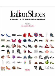 Italian Shoes. A Tribute to an Iconic Object - Humanitas