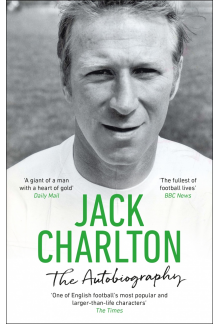 Jack Charlton: The Autobiography - Humanitas