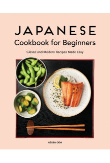 Japanese Cookbook for Beginners: Classic and Modern Recipes Made Easy - Humanitas