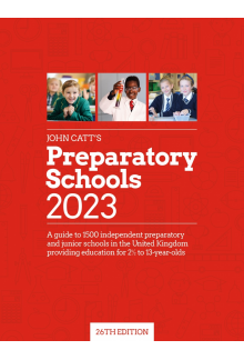 John Catt's Preparatory Schools 2023: A guide to 1,500 prep and junior schools in the UK - Humanitas