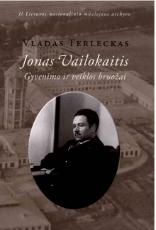 Jonas Vailokaitis. Gyvenimo irveiklos bruožai - Humanitas