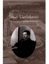Jonas Vailokaitis. Gyvenimo irveiklos bruožai - Humanitas