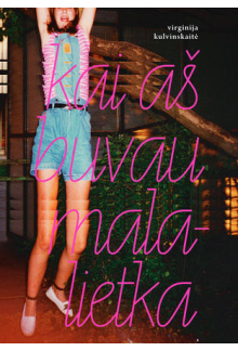 Kai aš buvau malalietka - Humanitas