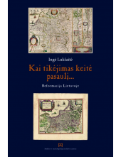 Kai tikėjimas keitė pasaulį...Reformacija Lietuvoje - Humanitas