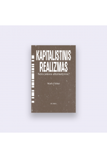 Kapitalistinis realizmas. Nėra jokios alternatyvos? - Humanitas