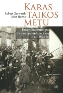 Karas taikos metu : paramilitarizmas po Pirmojo pasaulinio k - Humanitas