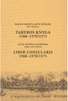 Kauno miesto aktų knygos XVI-XVa.Tarybos knyga 1568-1570/71 - Humanitas