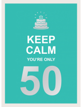 Keep Calm You're Only 50 - Humanitas