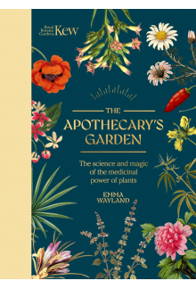 Kew: The Apothecary's Garden - Humanitas