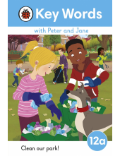 Key Words with Peter and Jane Level 12a – Clean Our Park! - Humanitas