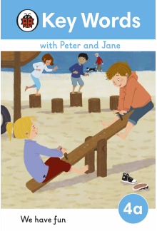 Key Words with Peter and Jane Level 4a – We Have Fun! - Humanitas