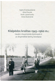 Klaipėdos kraštas 1945-1960m.:naujos visuomenės kūrimasis ir - Humanitas