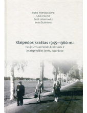 Klaipėdos kraštas 1945-1960m.:naujos visuomenės kūrimasis ir - Humanitas