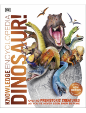 Knowledge Encyclopedia Dinosaur!: Over 60 Prehistoric Creatures as You've Never Seen Them Before - Humanitas