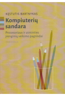 Kompiuterių sandara: Procesoriaus ir atminties įrenginių vei - Humanitas