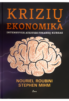 Krizių ekonomika. Intensyvusateities finansų kursas - Humanitas