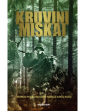 Kruvini miškai. Antrojo pasaulinio karo pabaiga Kuršo katile - Humanitas