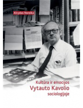 Kultūra ir emocijos Vytauto Kavolio sociologijoje - Humanitas