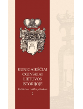 Kunigaikščiai Oginskiai Lietuvos istorijoje. 2 Kultūrinės ve - Humanitas