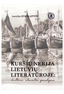Kuršių Nerija lietuvių literatūroje: kultūros atminties para - Humanitas