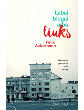 Labai blogai arba liuks: aštuonios pamokos apie Lietuvą - Humanitas