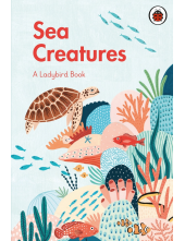 Ladybird Book: Sea Creatures - Humanitas