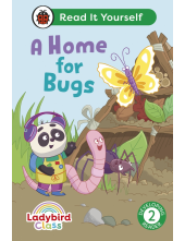 Ladybird Class A Home for Bugs: Read It Yourself - Level 2 Developing Reader - Humanitas
