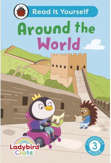 Ladybird Class Around the World: Read It Yourself - Level 3 Confident Reader - Humanitas