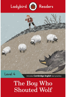 Ladybird Readers Level 4 - The Boy Who Shouted Wolf (ELT Graded Reader) - Humanitas