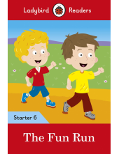 Ladybird Readers Level 6 - The Fun Run - (ELT Graded Reader) - Humanitas