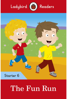 Ladybird Readers Level 6 - The Fun Run - (ELT Graded Reader) - Humanitas