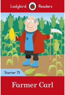Ladybird Readers Starer Level 15 – Farmer Carl (ELT Graded Reader) - Humanitas