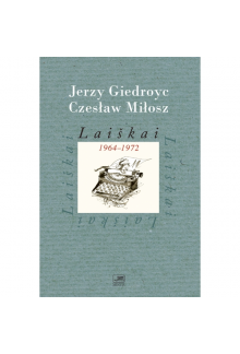 Laiškai 1964-1972. J. GiedroycCzeslaw Milosz - Humanitas